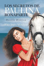 Los Secretos De Paulina Bonaparte: Novela Erótica