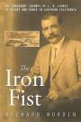 The Iron Fist: The Immigrant Journey of J. B. Leonis to Riches and Power in Southern California
