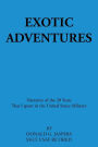Exotic Adventures: Narrative of the 20 Years That I spent in the United States Military