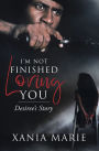 I'm Not Finished Loving You: Desiree's Story