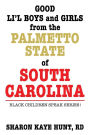Good Li'l Boys and Girls from the Palmetto State of South Carolina: Black Children Speak Series!