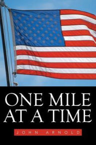 Title: One Mile at a Time, Author: John Arnold