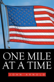Title: One Mile at a Time, Author: John Arnold