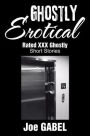 Ghostly Erotical: Rated XXX Ghostly Short Stories