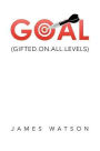 GOAL: (Gifted.On.All.Levels)
