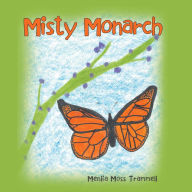 Title: Misty Monarch, Author: Menlia Moss Trammell