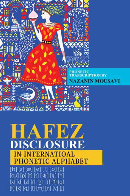 Hafez Disclosure In International Phonetic Alphabet By Nazanin Mousavi Paperback Barnes Noble