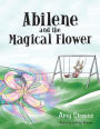 Abilene and the Magical Flower