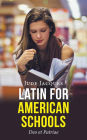 LATIN FOR AMERICAN SCHOOLS: Deo et Patriae