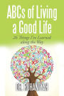 ABCs of Living a Good Life: 26 Things I've Learned along the Way