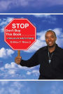 Stop Don't Buy This Book . . . . . . . . . . . . . . . . . . . . . . . . . .: Unless You Are Ready for Change