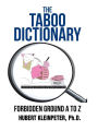 The Taboo Dictionary: Forbidden Ground A to Z