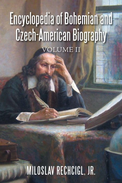 Encyclopedia of Bohemian and Czech-American Biography: Volume Ii