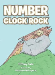 Title: Number Clock Rock, Author: Tiffany Tate