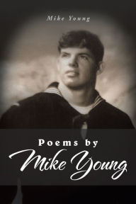 Title: Poems by Mike Young, Author: Mike Young