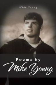 Title: Poems by Mike Young, Author: Mike Young