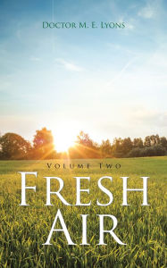 Title: Fresh Air: Volume Two, Author: Doctor M. E. Lyons