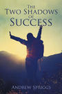 The Two Shadows of Success