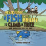 Never Judge a Fish on its Ability to Climb a Tree: How Everyone Has an Ability