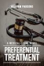 Preferential Treatment: A Medical-Legal Novel