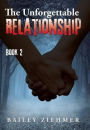 The Unforgettable Relationship: Book 2