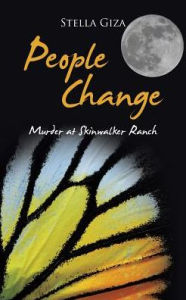 Title: People Change: Murder at Skinwalker Ranch, Author: Stella Giza