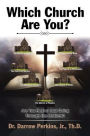 Which Church Are You?: Are You Real or Just Going Through the Motions?