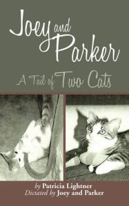 Title: Joey and Parker: A Tail of Two Cats, Author: Patricia Lightner