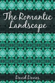 Title: The Romantic Landscape, Author: David Davies