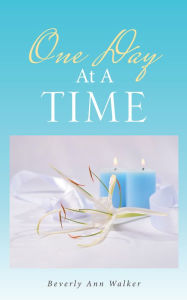 Title: One Day at a Time, Author: Beverly Ann Walker