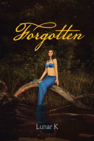 Title: Forgotten, Author: Lunar K