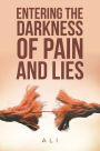 Entering the Darkness of Pain and Lies