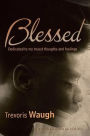 Blessed: Dedicated to My Truest Thoughts and Feelings