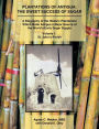 Plantations of Antigua: the Sweet Success of Sugar: A Biography of the Historic Plantations Which Made Antigua a Major Source of the World's Early Sugar Supply