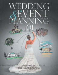 Title: Wedding & Event Planning 101, Author: Joy Haymer Agness