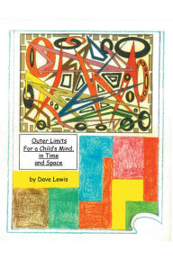 Title: Outer Limits: For a Child's Mind, in Time and Space, Author: Dave Lewis
