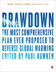 Title: Drawdown: The Most Comprehensive Plan Ever Proposed to Reverse Global Warming, Author: Paul Hawken