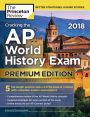 Cracking the AP World History Exam 2018, Premium Edition
