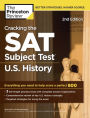 Cracking the SAT Subject Test in U.S. History, 2nd Edition: Everything You Need to Help Score a Perfect 800