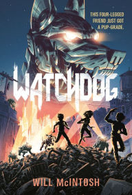 Title: Watchdog, Author: Will McIntosh