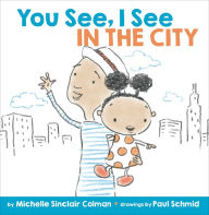 Title: You See, I See: In the City, Author: Michelle Sinclair Colman