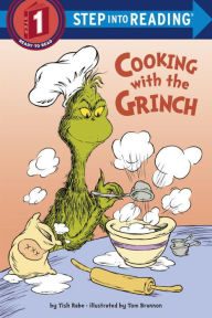 Title: Cooking with the Grinch (Dr. Seuss), Author: Tish Rabe