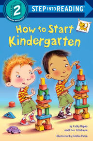 Title: How to Start Kindergarten: A Book for Kindergarteners, Author: Catherine A. Hapka