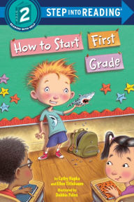 Title: How to Start First Grade: A Book for First Graders, Author: Catherine A. Hapka