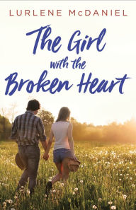 Title: The Girl with the Broken Heart, Author: Lurlene McDaniel