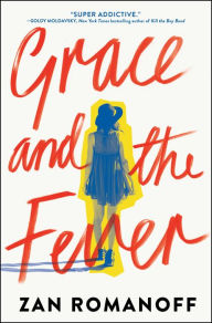 Title: Grace and the Fever, Author: Zan Romanoff