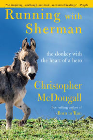 Download google book as pdf format Running with Sherman: The Donkey with the Heart of a Hero 9781524732363 