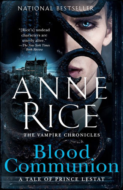 Blood Communion: A Tale of Prince Lestat by Anne Rice 