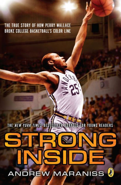 Strong Inside (Young Readers Edition): The True Story of How Perry Wallace Broke College Basketball's Color Line [eBook]