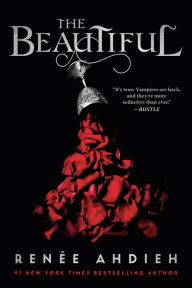 Title: The Beautiful (The Beautiful Quartet #1), Author: Renée Ahdieh